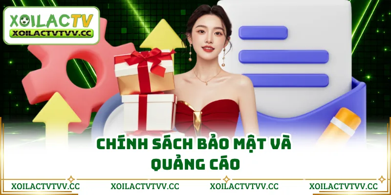 Chính sách bảo mật và quảng cáo