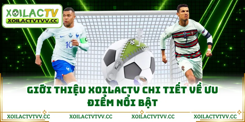 Giới thiệu Xoilactv chi tiết về ưu điểm nổi bật