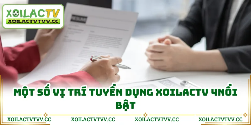 Một số vị trí tuyển dụng Xoilactv nổi bật